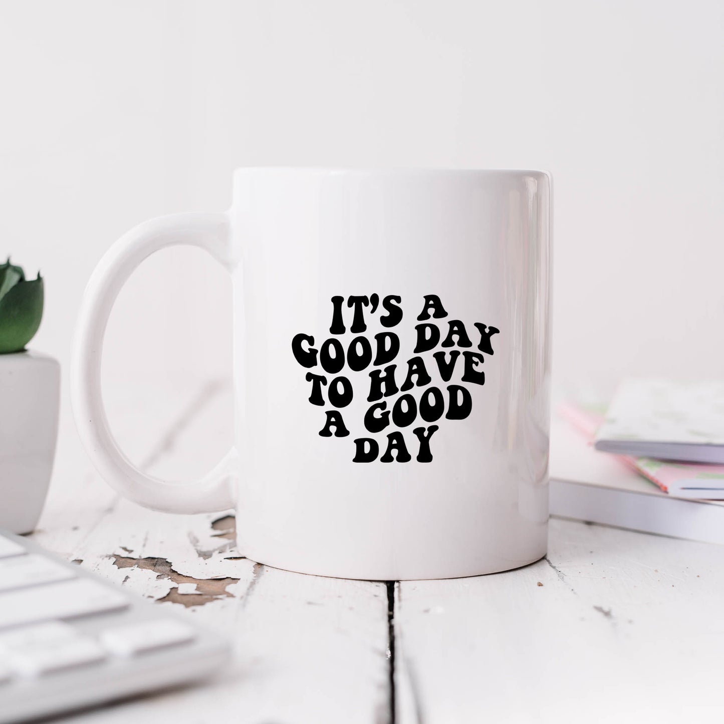 It's A Good Day | Mug