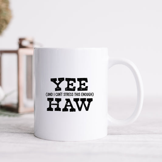Yee Haw Stress | Mug