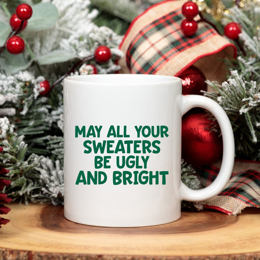 Sweaters Be Ugly And Bright | Mug