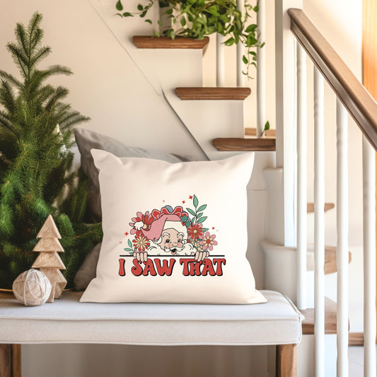 I Saw That Santa | Pillow Cover