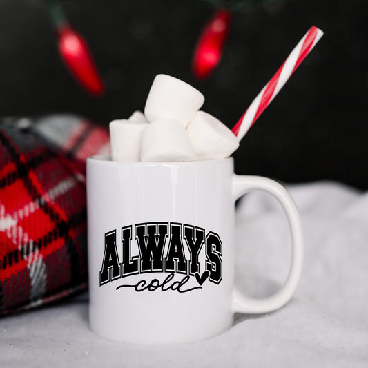 Always Cold Bold | Mug