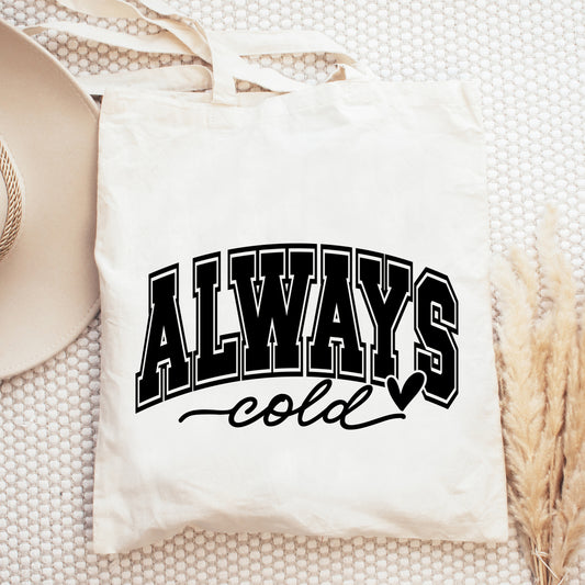 Always Cold Bold | Tote Bag