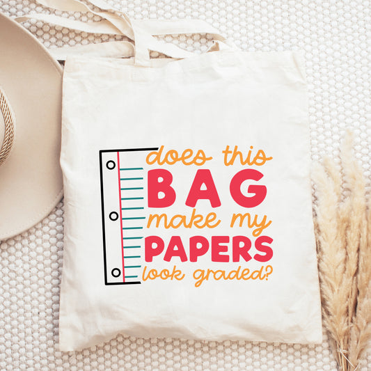 Does This Bag Make My Papers Look Graded Colorful | Tote Bag