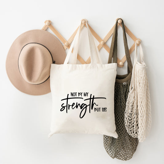 Not By My Own Strength | Tote Bag