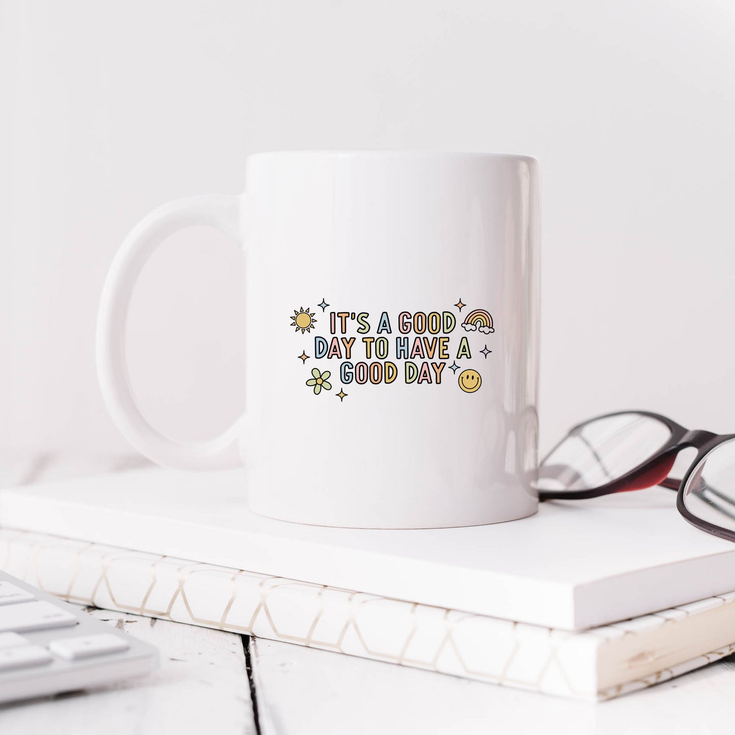 It's A Good Day To Have A Good Day Colorful | Mug