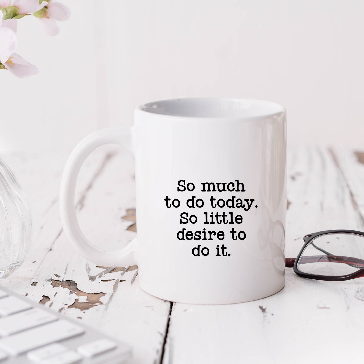So Much To Do, So Little Desire | Mug