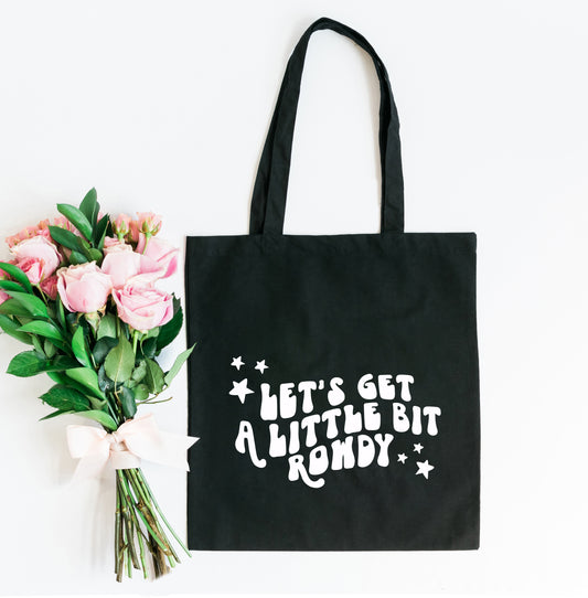 Little Bit Rowdy | Tote Bag