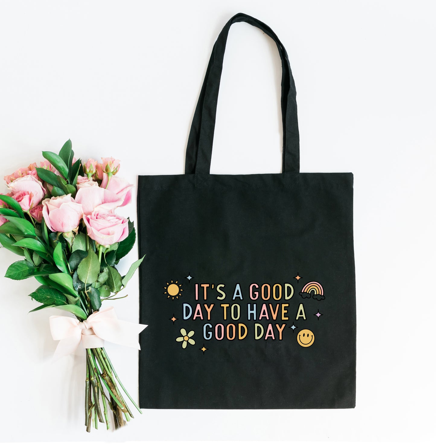 It's A Good Day To Have A Good Day Colorful | Tote Bag