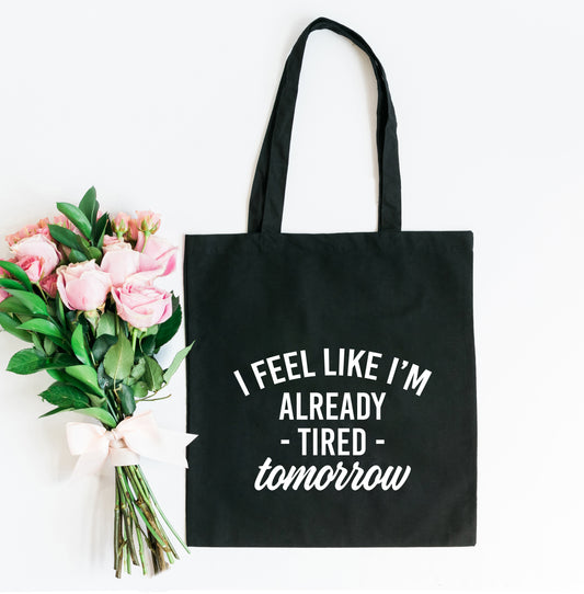 Already Tired Tomorrow | Tote Bag