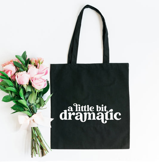 A Little Bit Dramatic | Tote Bag
