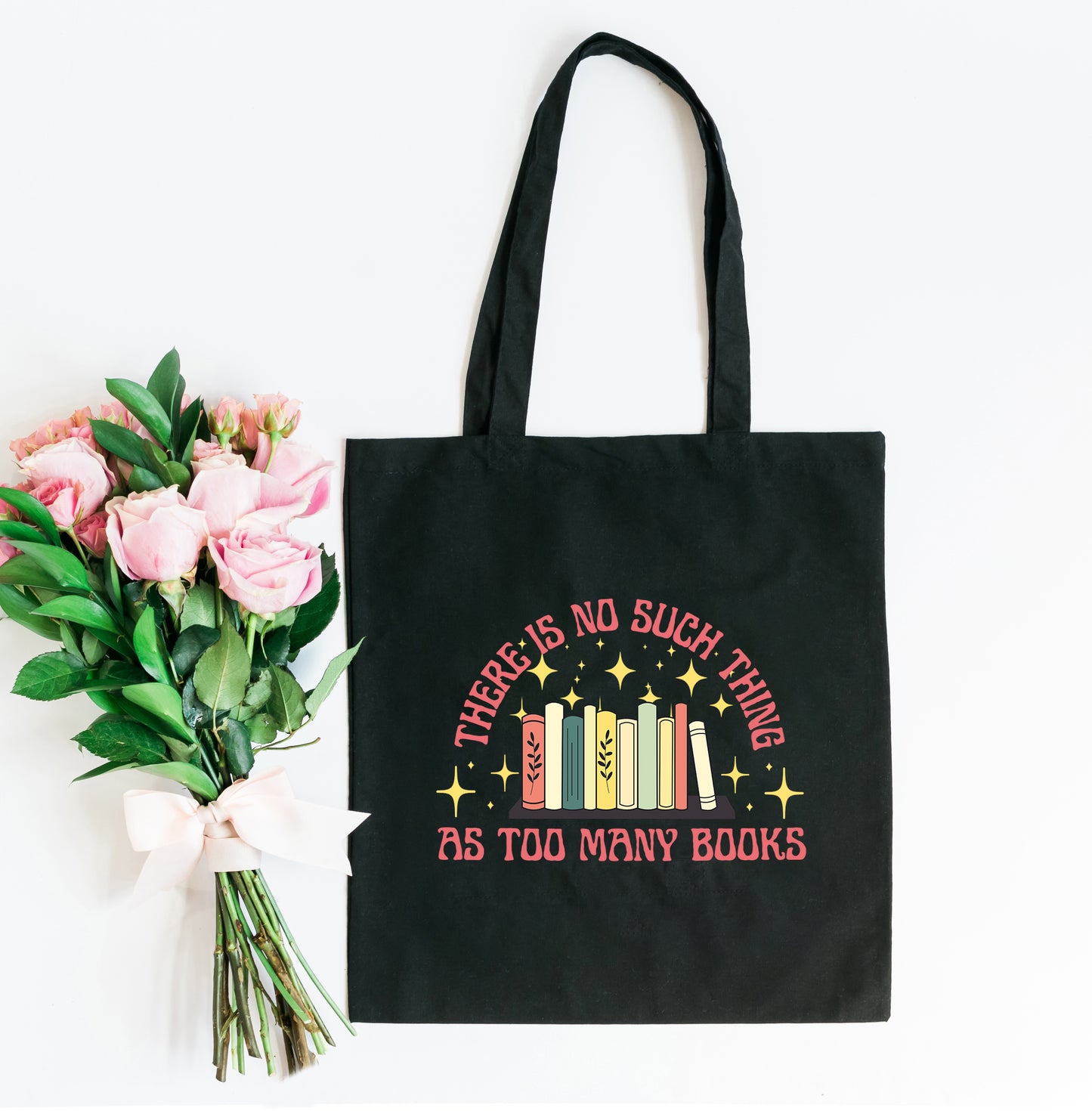 No Such Thing As Too Many Books | Tote Bag