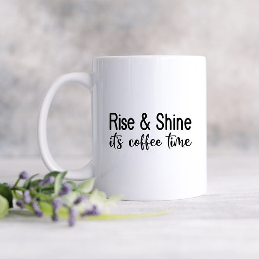 Rise And Shine Coffee Time | Mug