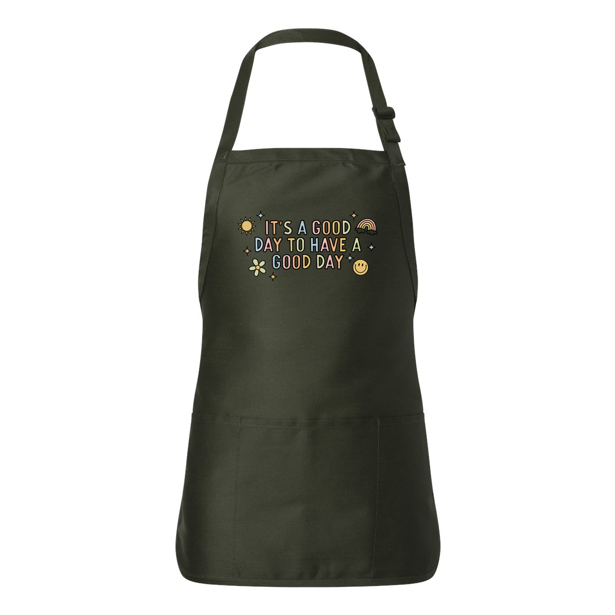 It's A Good Day To Have A Good Day Colorful | Apron