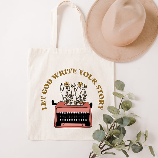 Let God Write Your Story | Tote Bag