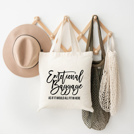Emotional Baggage As If It Would All Fit In Here | Tote Bag