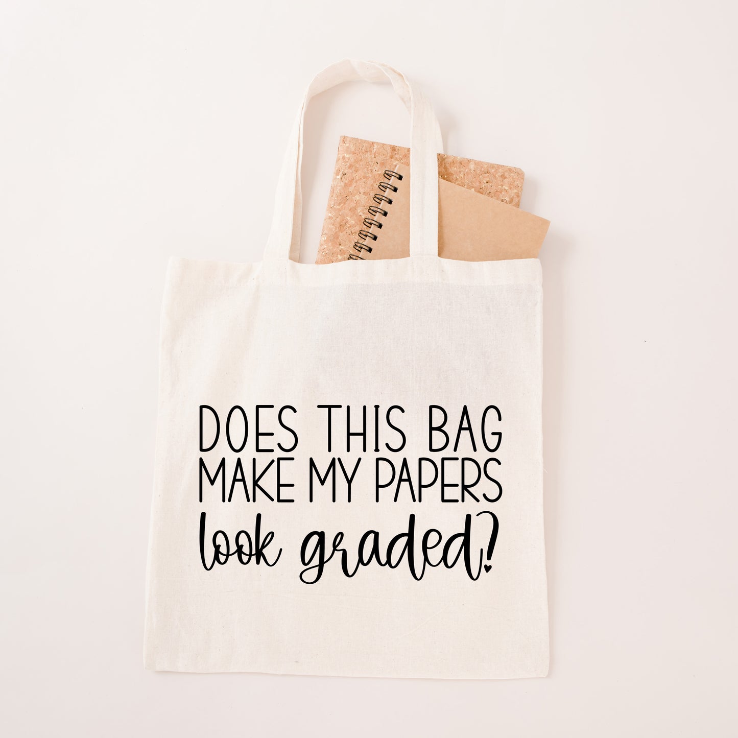 Does This Bag Make My Papers Look Graded | Tote Bag