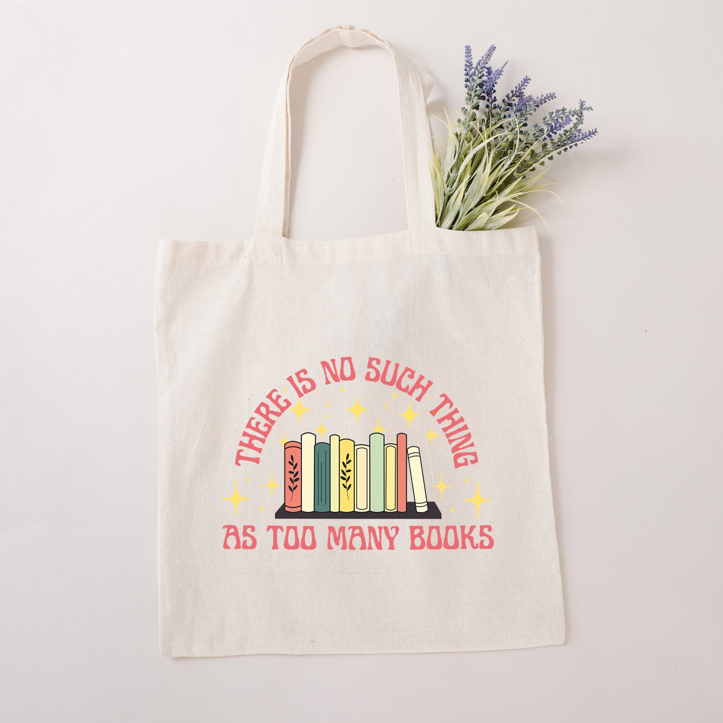 No Such Thing As Too Many Books | Tote Bag