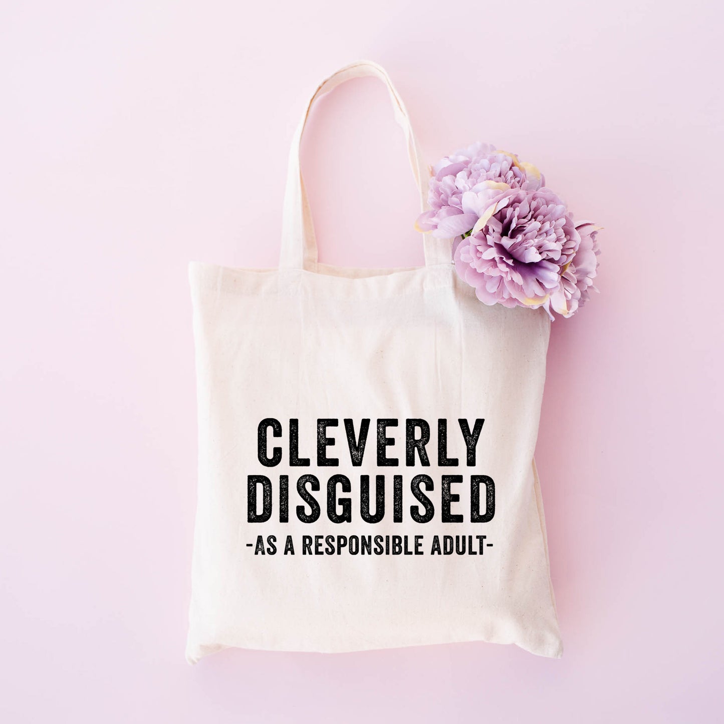 Cleverly Disguised as a Responsible Adult | Tote Bag
