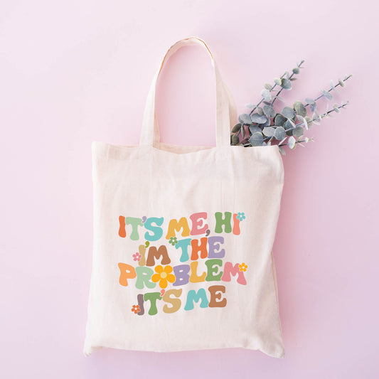 Hi, I'm The Problem It's Me | Tote Bag