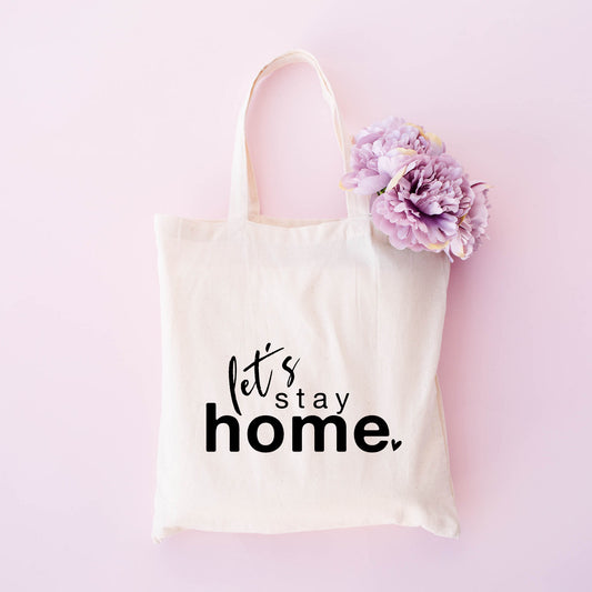 Let's Stay Home | Tote Bag