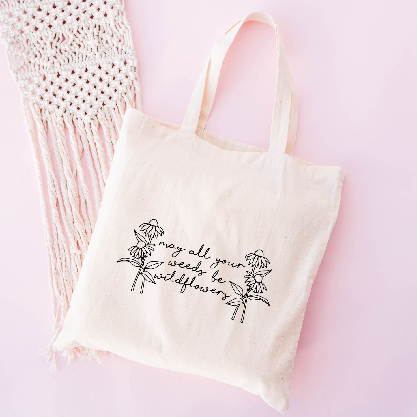 May All Your Weeds Be Wildflowers | Tote Bag