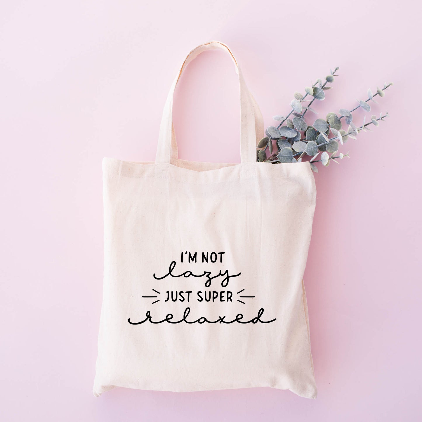 I'm Not Lazy Just Super Relaxed | Tote Bag