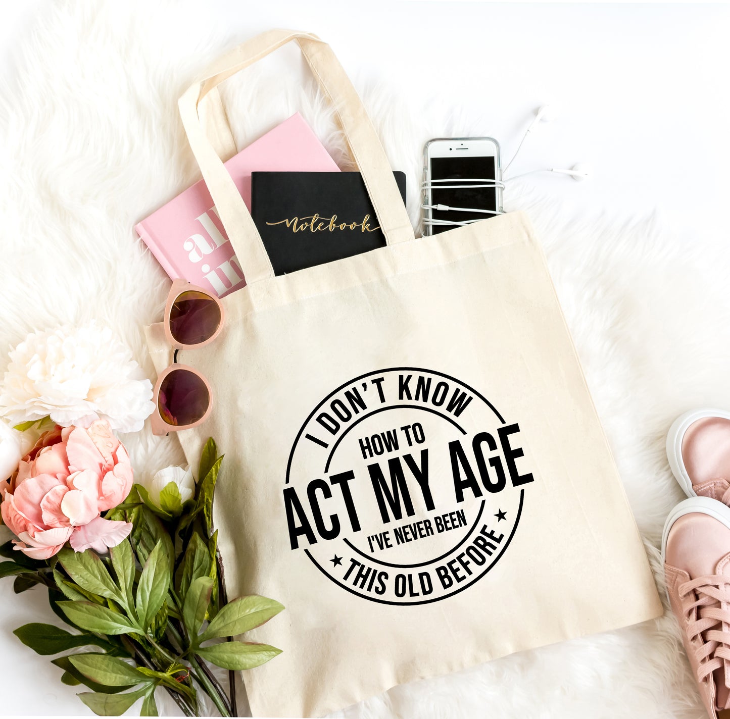 Act My Age | Tote Bag