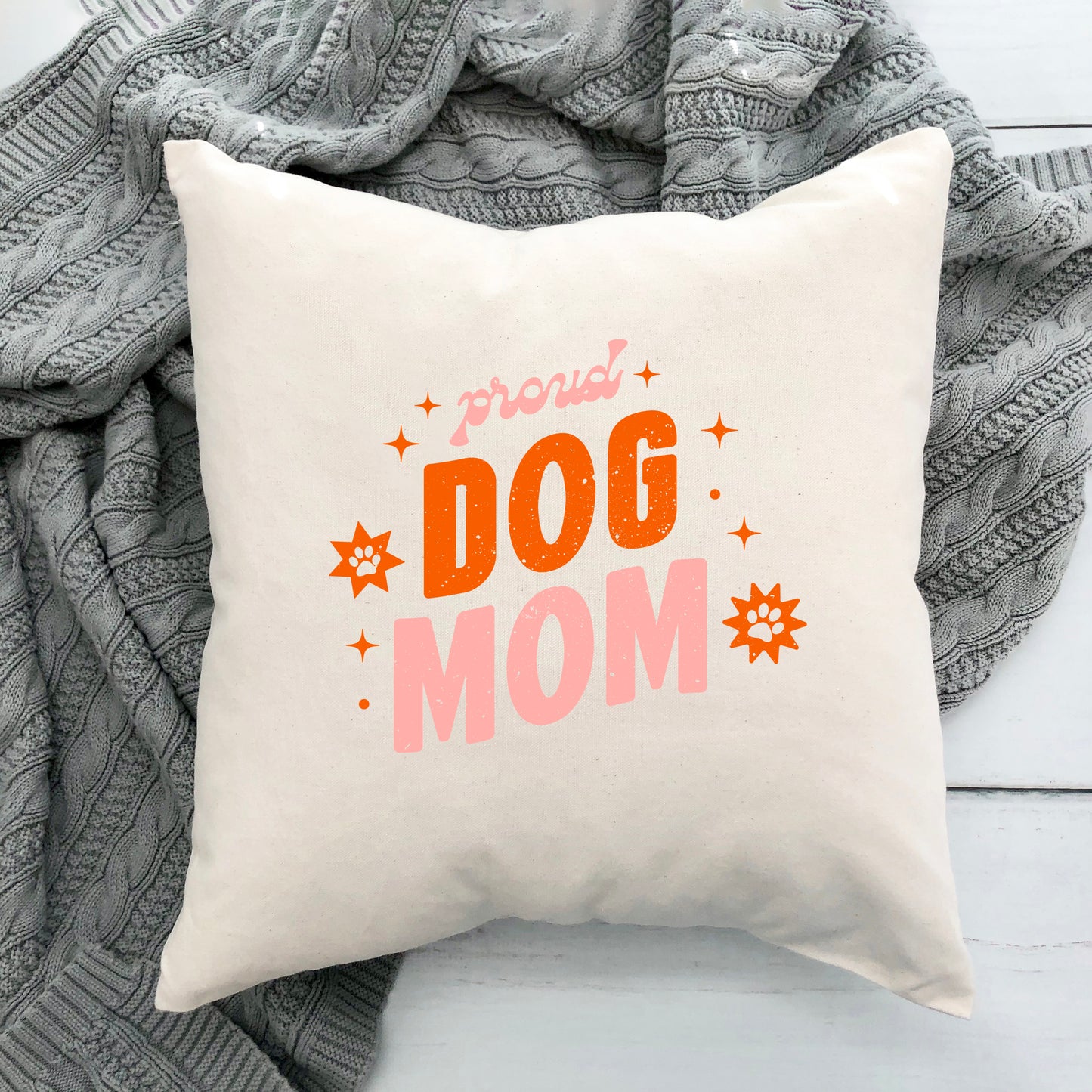 Proud Dog Mom | Pillow Cover