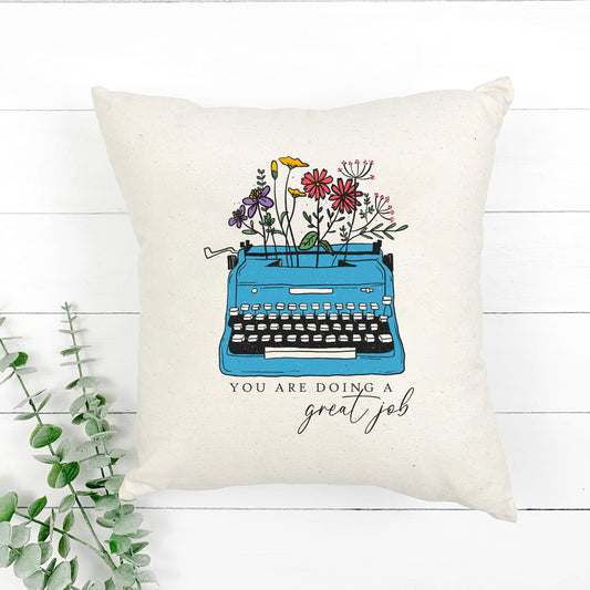 You're Doing A Great Job Typewriting Flowers | Pillow Cover