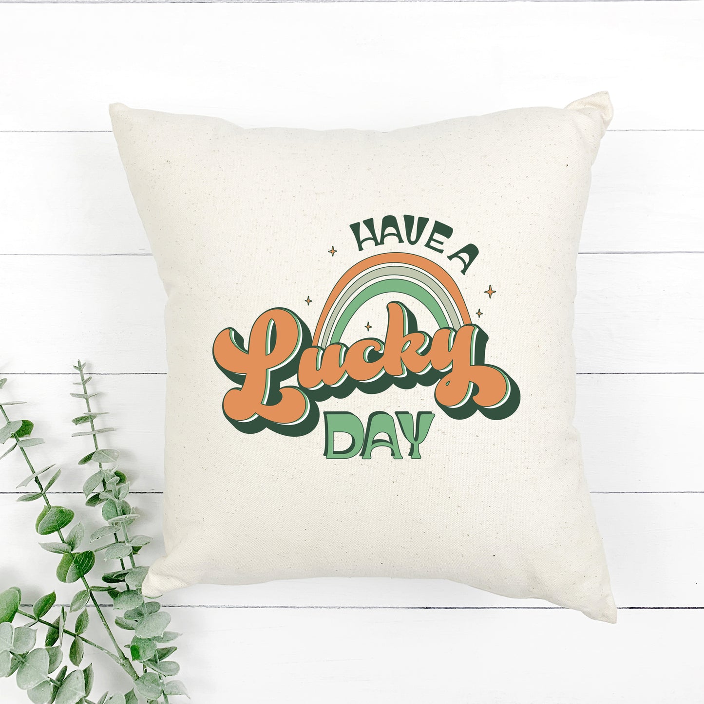 Have A Lucky Day | Pillow Cover
