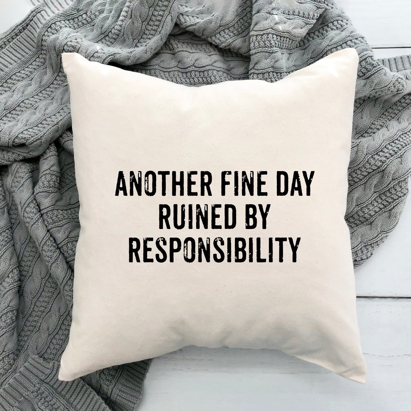 Ruined By Responsibility | Pillow Cover