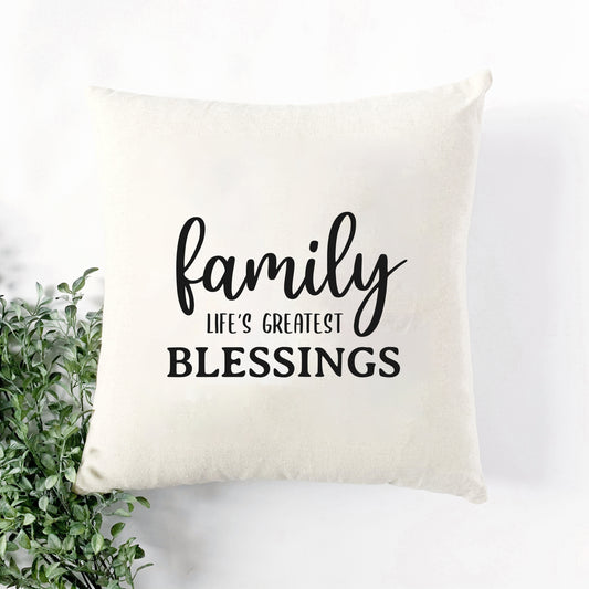 Family Life's Greatest Blessing | Pillow Cover