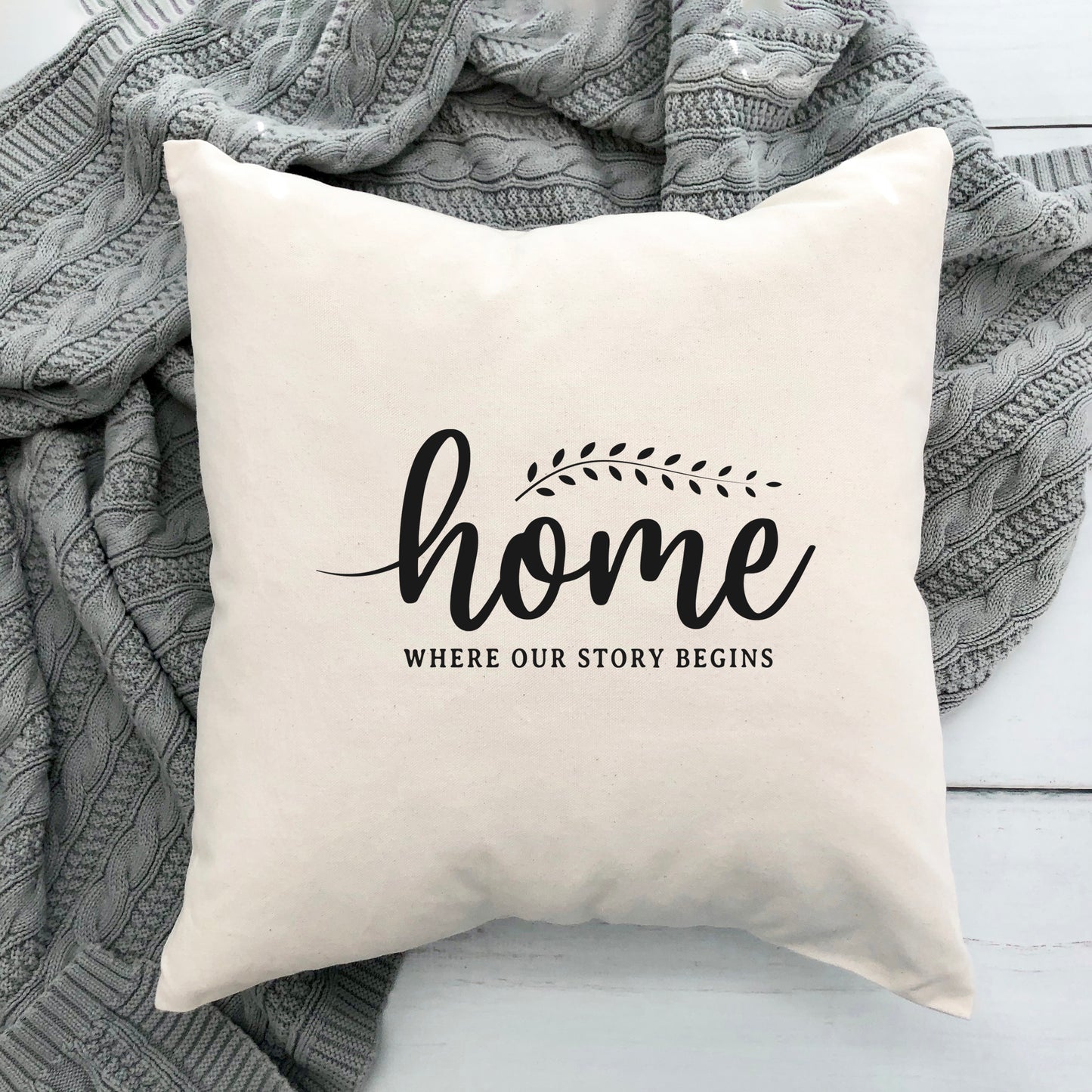 Home Where Our Story Begins | Pillow Cover