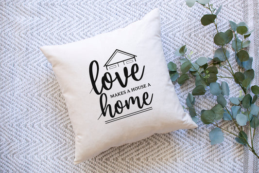 Makes A House A Home | Pillow Cover