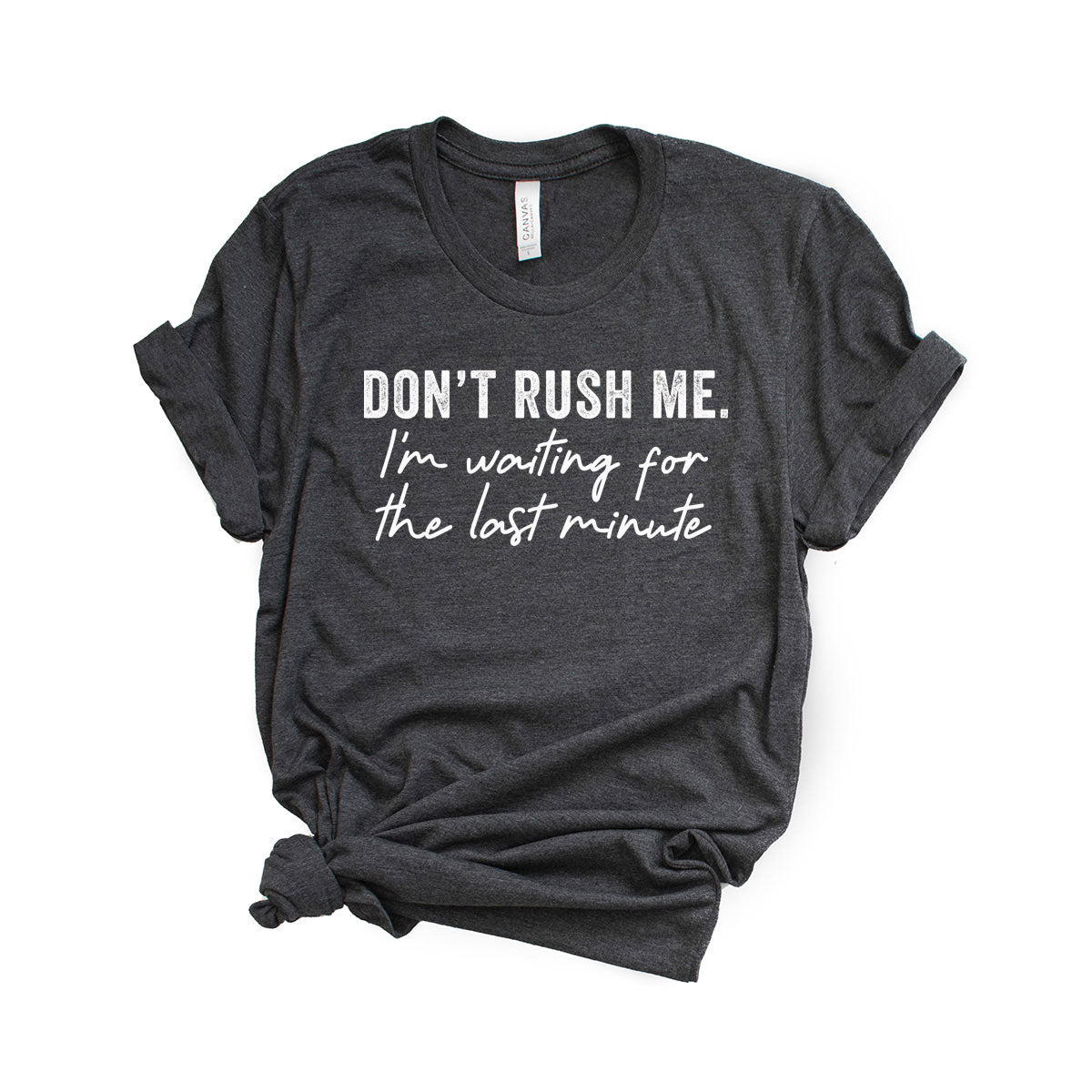 Don't Rush Me | DTF Transfer