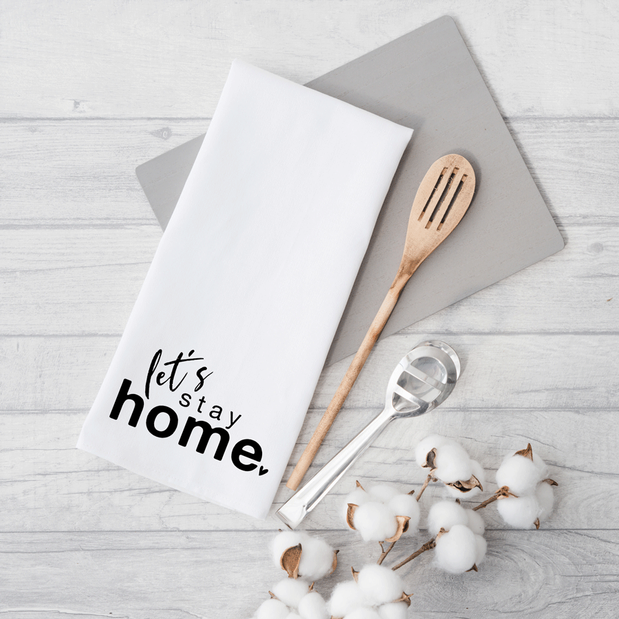 Let's Stay Home | Tea Towel