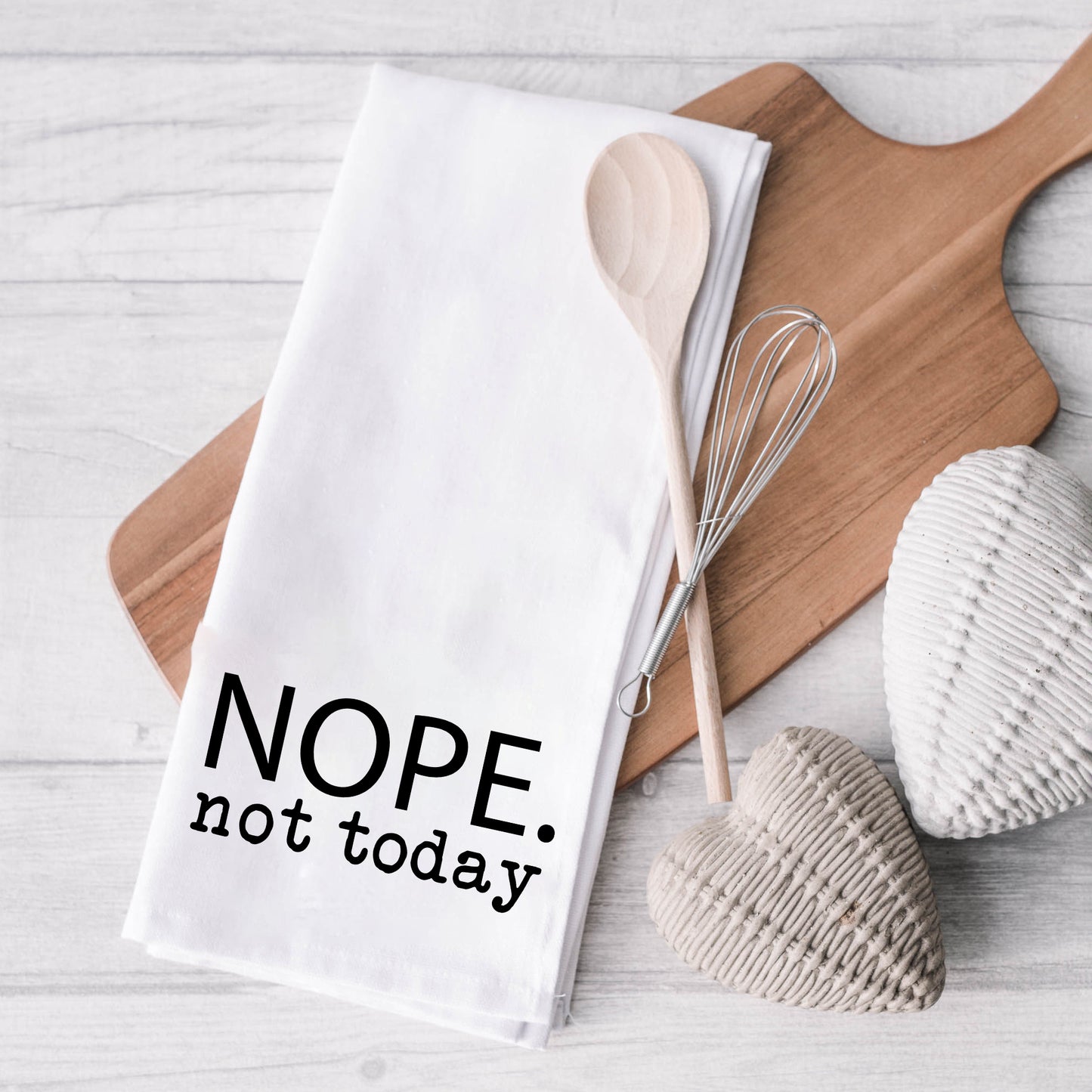 Nope. Not Today | Tea Towel