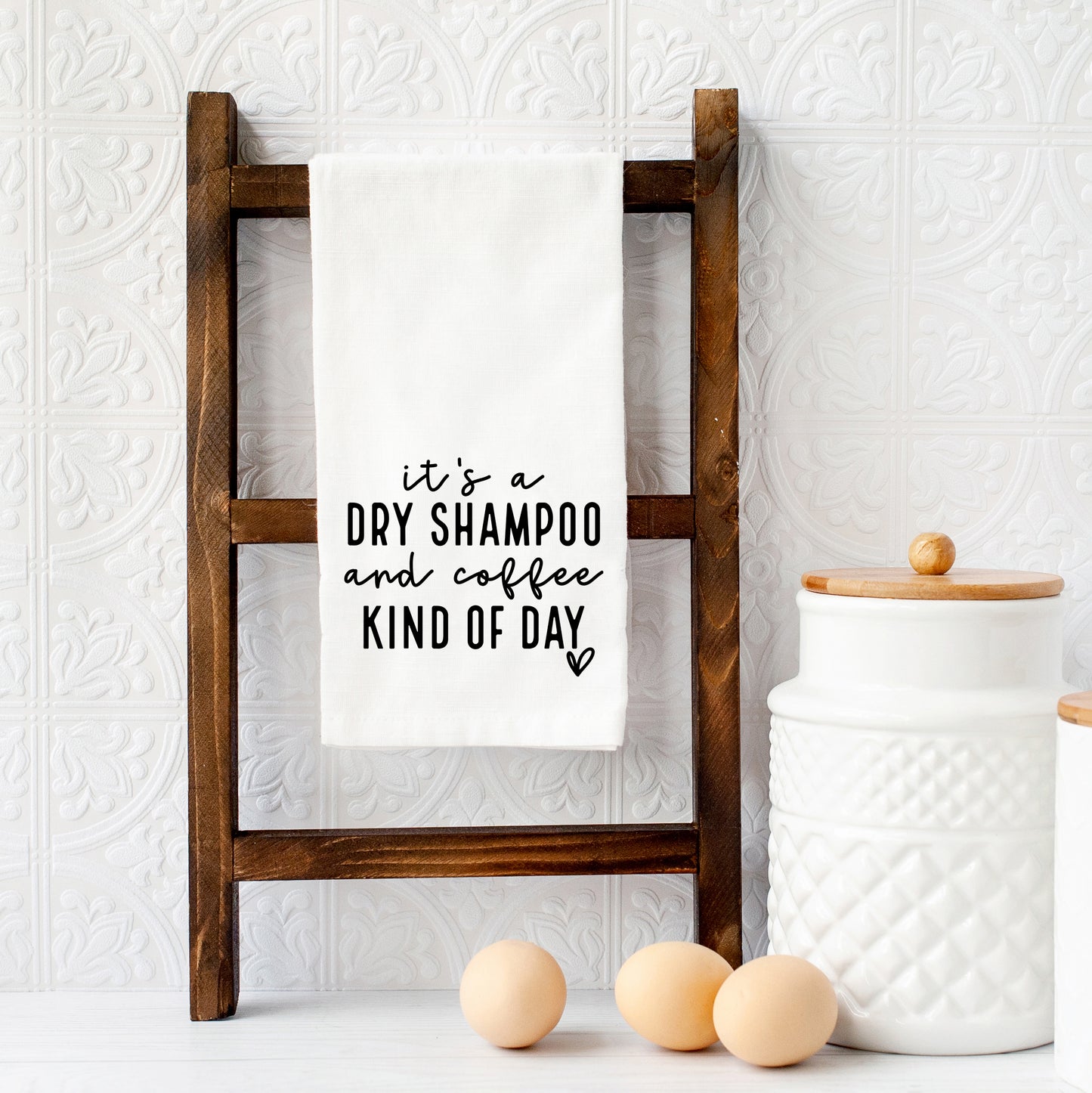 Dry Shampoo and Coffee  | Tea Towel