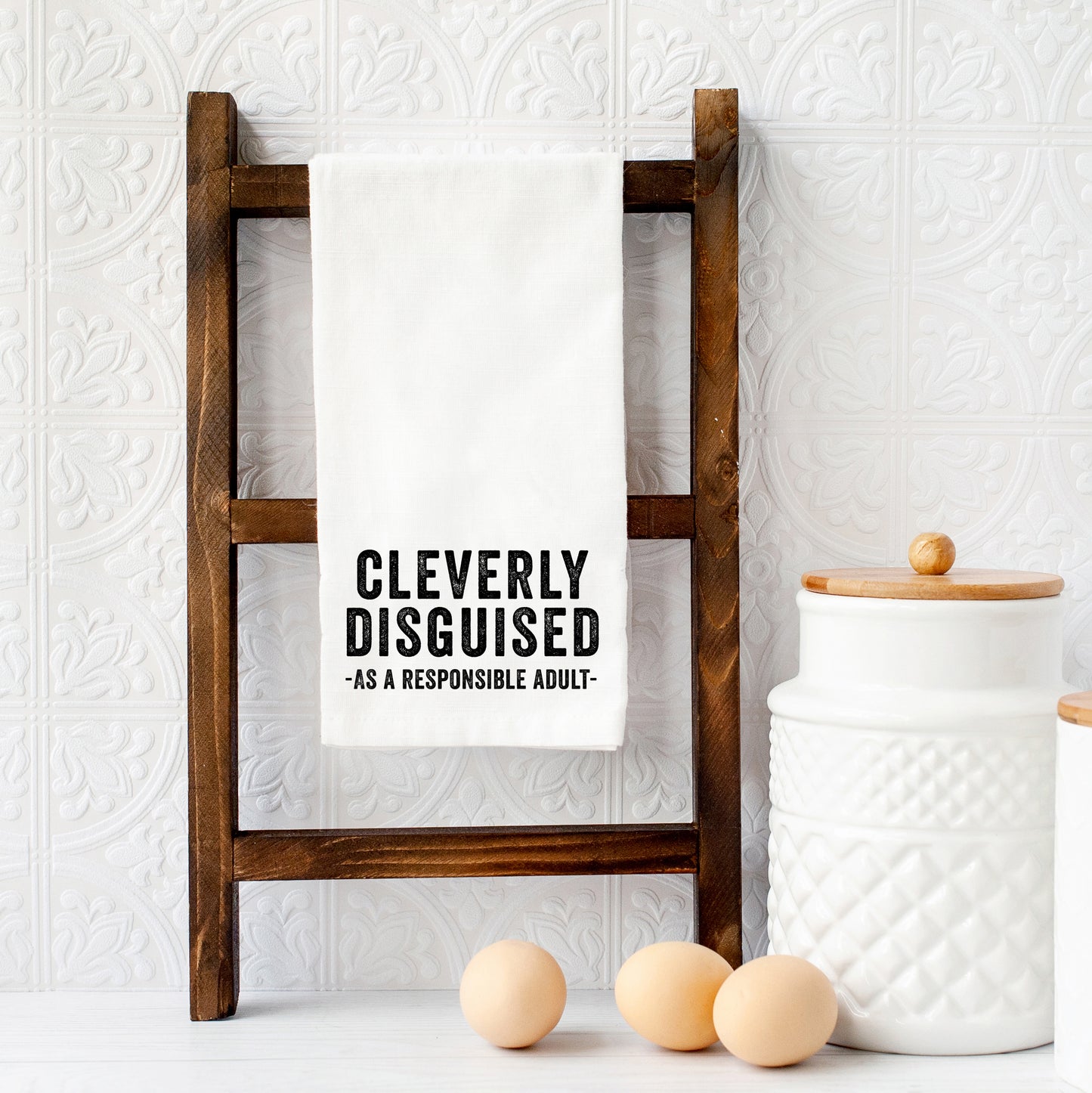 Cleverly Disguised as a Responsible Adult | Tea Towel
