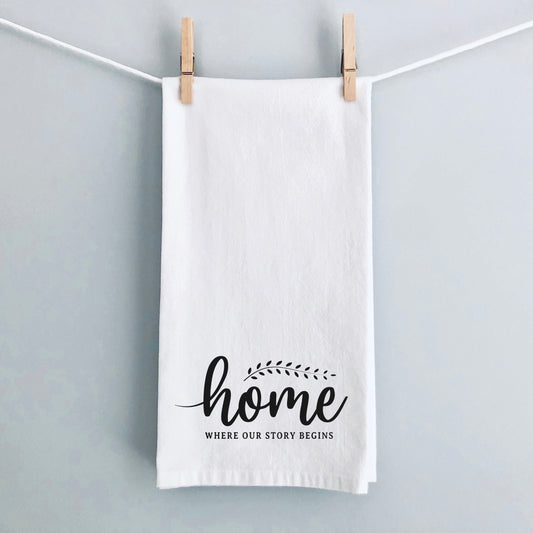 Home Where Our Story Begins | Tea Towel
