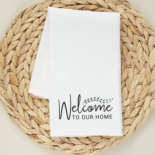 Welcome To Our Home | Tea Towel