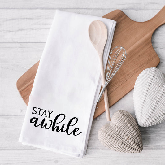 Stay Awhile | Tea Towel