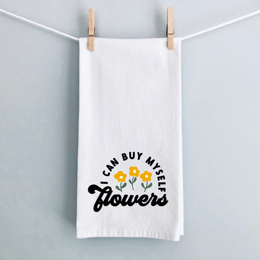 I Can Buy Myself Flowers | Tea Towel