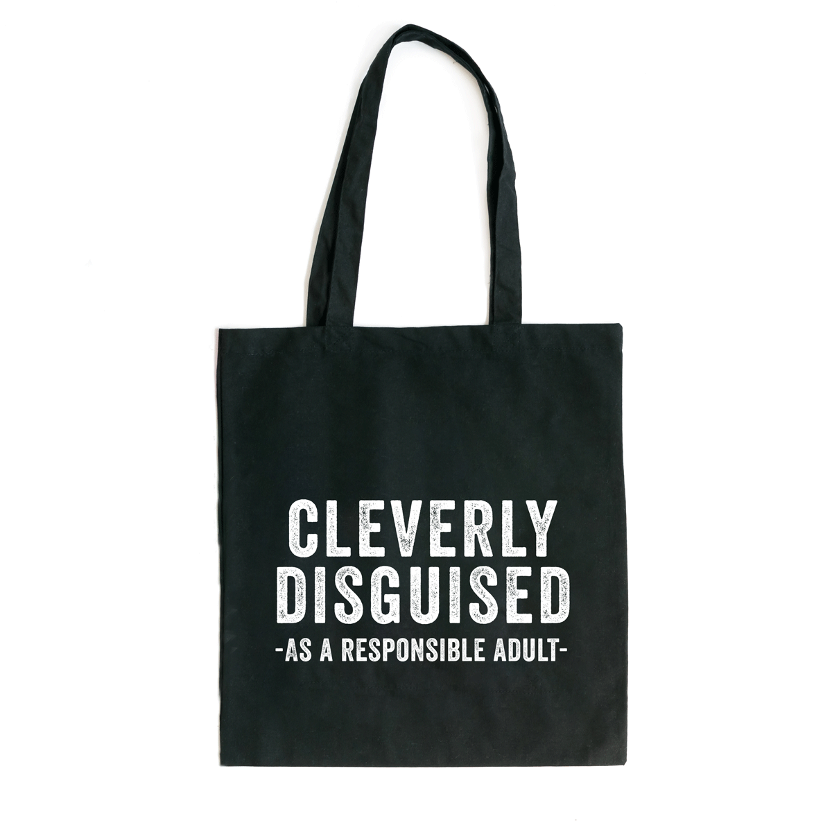 Cleverly Disguised as a Responsible Adult | Tote Bag