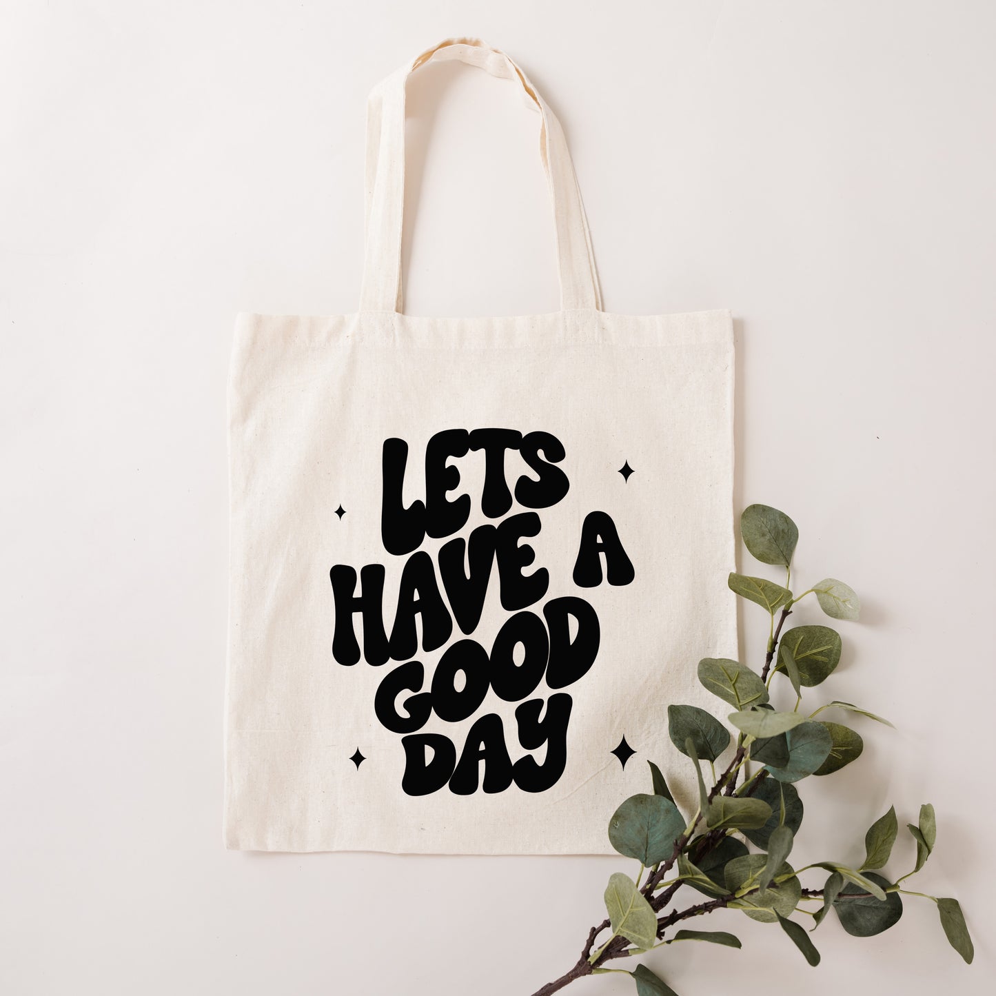 Lets Have A good Day | Tote Bag