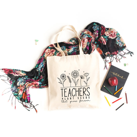 Teachers Plant Seeds That Grow Forever | Tote Bag