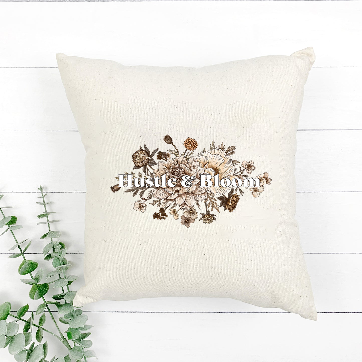 Hustle And Bloom | Pillow Cover
