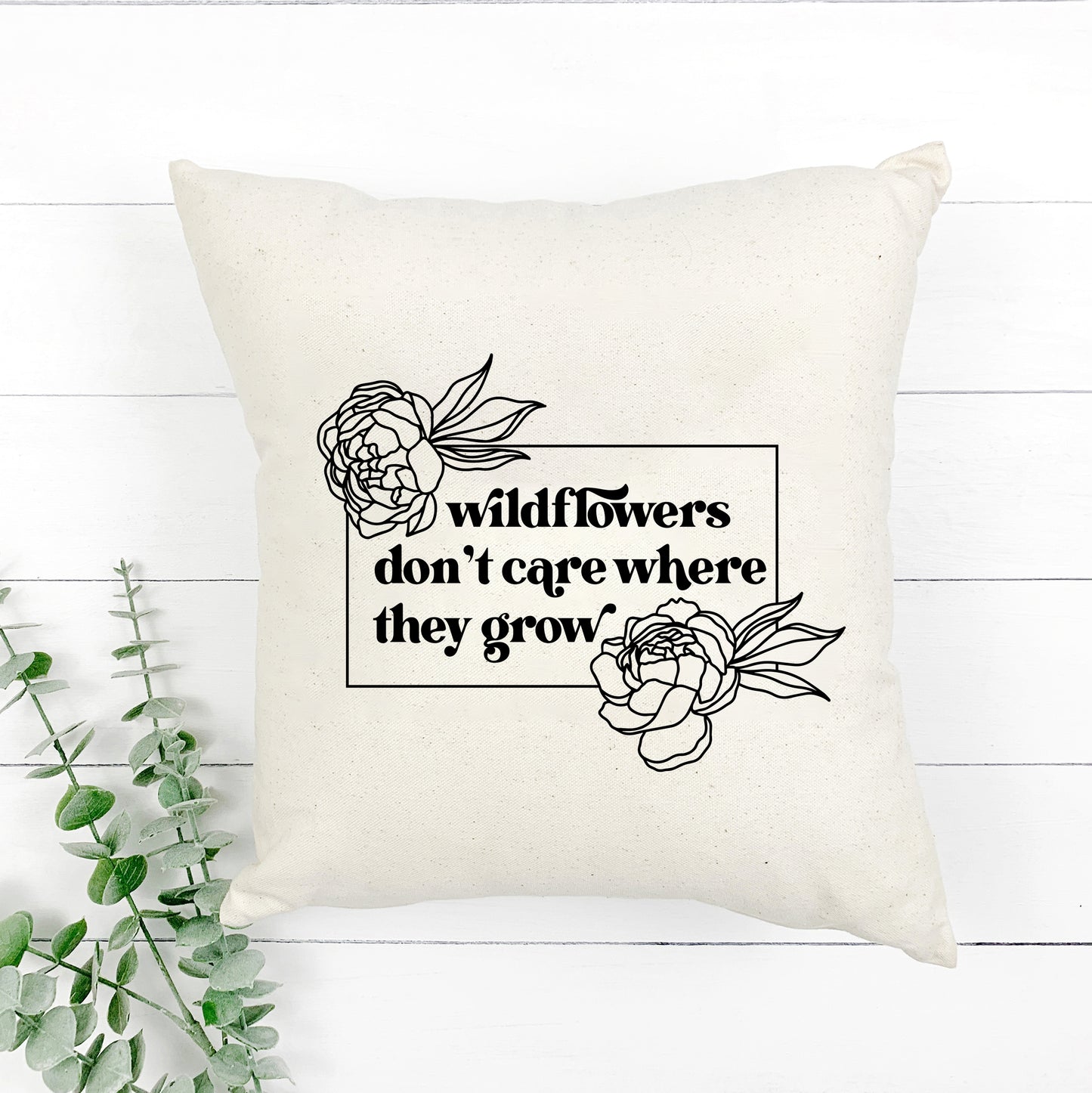 Wildflowers Don't Care | Pillow Cover